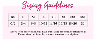 Sizing XS0/2, S2/4,M6/8, L10/12, XL14/16, 1XL16/18, 2XL18/20, 3XL22